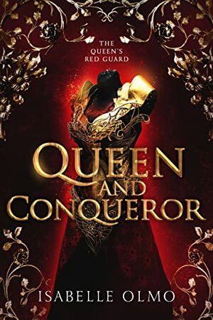 Queen and Conqueror by Isabelle Olmo