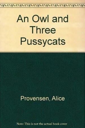 An Owl and Three Pussycats by Alice Provensen, Martin Provensen