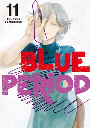 Blue Period, Vol. 11 by Tsubasa Yamaguchi