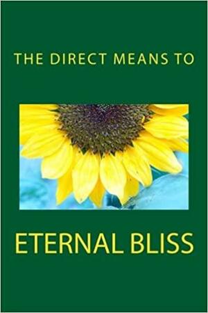 The Direct Means to Eternal Bliss by Michael Langford