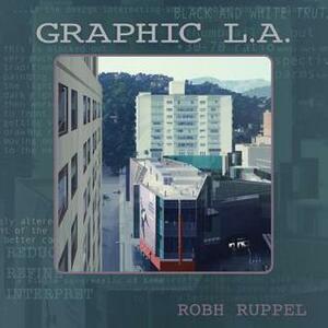 Graphic L.A. by Robh Ruppel