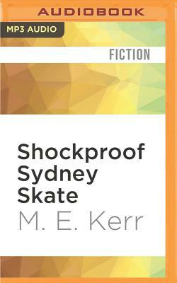 Shockproof Sydney Skate by M.E. Kerr