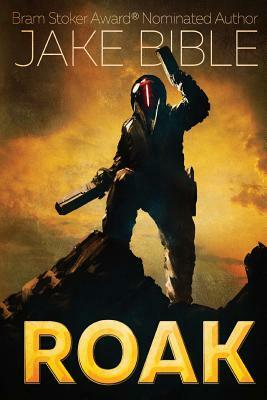 Roak: Galactic Bounty Hunter by Jake Bible