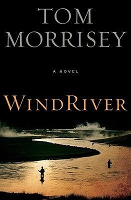 Wind River by Tom Morrisey