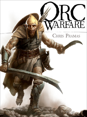 Orc Warfare by Chris Pramas
