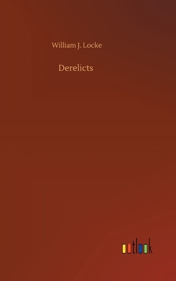 Derelicts by William J. Locke