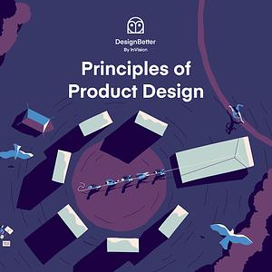 Principles of Product Design by Aarron Walter