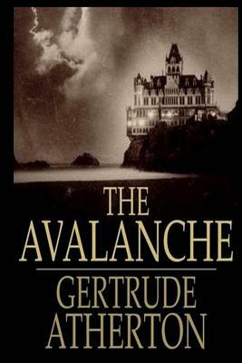 The Avalanche by Gertrude Atherton