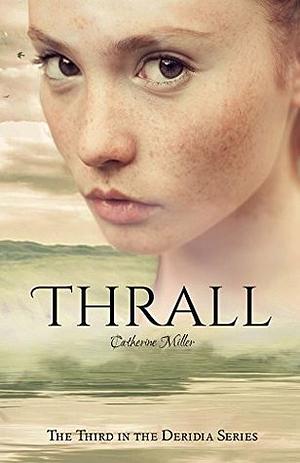 Thrall by Catherine Miller