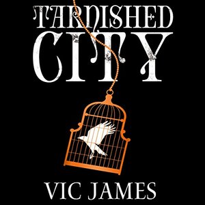 Tarnished City by Vic James