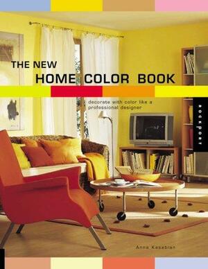 The New Home Color Book: Decorate with Color Like a Professional Designer by Anna Kasabian