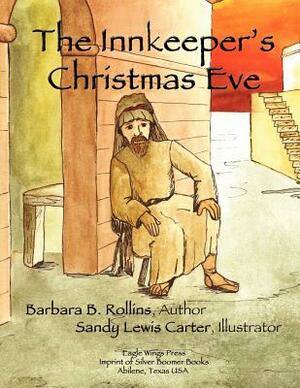 The Innkeeper's Christmas Eve by Barbara B. Rollins