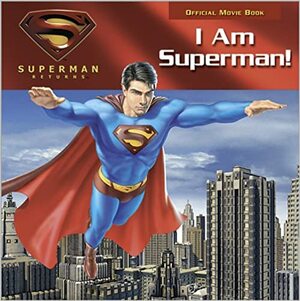 Superman: I Am Superman! by Don L. Curry, Brent Sudduth