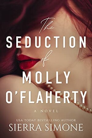 The Seduction of Molly O'Flaherty by Sierra Simone