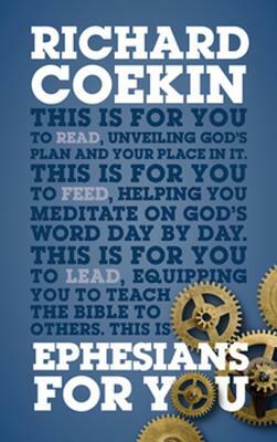 Ephesians for You: For Reading, for Feeding, for Leading by Richard Coekin