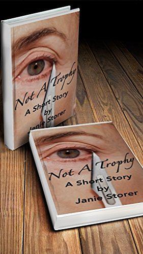 Not A Trophy by Janie E.M. Storer