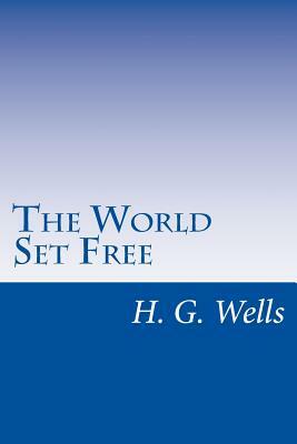 The World Set Free by H.G. Wells