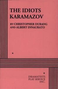 The Idiots Karamazov by Albert Innaurato, Christopher Durang