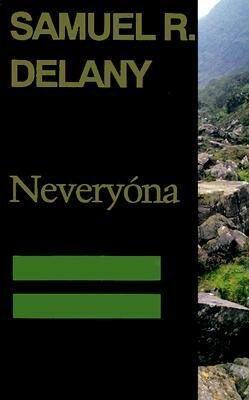 Neveryóna, or: The Tale of Signs and Cities—Some Informal Remarks Towards the Modular Calculus, Part Four by Samuel R. Delany