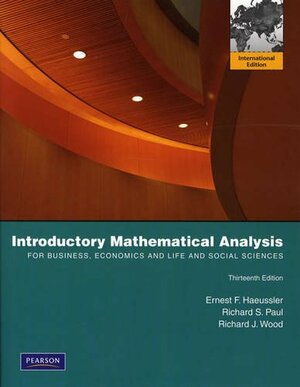 Introductory Mathematical Analysis for Business, Economics, and the Life and Social Sciences by Ernest F. Haeussler Jr.