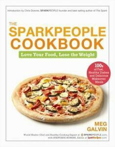 The Sparkpeople Cookbook: Love Your Food, Lose the Weight by Meg Galvin