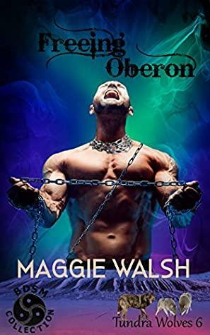 Freeing Oberon by Maggie Walsh