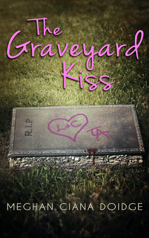 The Graveyard Kiss by Meghan Ciana Doidge