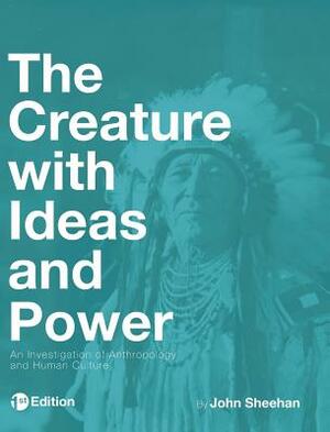 The Creature with Ideas and Power by John Sheehan