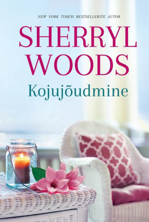 Kojujõudmine by Sherryl Woods