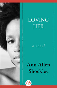 Loving Her: A Novel by Ann Allen Shockley