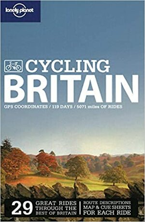 Cycling Britain by Marc Di Duca, Aaron Anderson, Etain O'Carroll, Lonely Planet