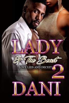 Lady & the Beasts: Love, Lies and Deceit II by Dani