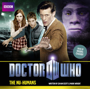 Doctor Who: The Nu-Humans by Mark Wright, Cavan Scott, Raquel Cassidy