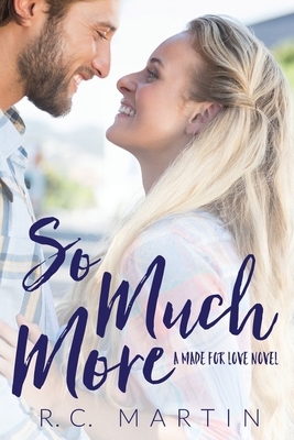 So Much More by R.C. Martin