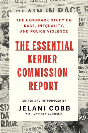 The Essential Kerner Commission Report by Matthew Guariglia, Jelani Cobb