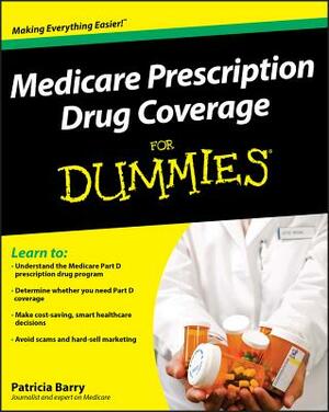 Medicare Prescription Drug Coverage for Dummies by Patricia Barry