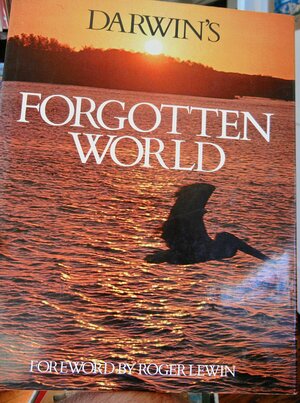 Darwin's Forgotten World: the Galapagos Archipelago by Charles Darwin, Roger Lewin