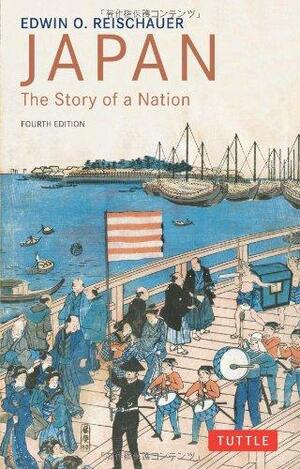 Japan; The Story of a Nation, 3rd Ed.: 日本その歴史と文化 by Edwin O. Reischauer