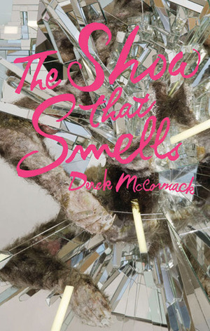 The Show That Smells by Derek McCormack