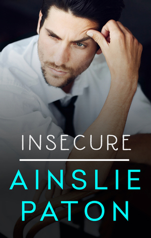 Insecure by Ainslie Paton