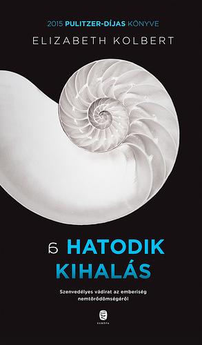  A hatodik kihalás by Elizabeth Kolbert