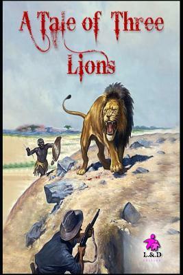 A Tale of Three Lions by H. Rider Haggard