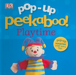 Pop-Up Peekaboo! Playtime by D.K. Publishing