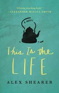 This Is the Life by Alex Shearer