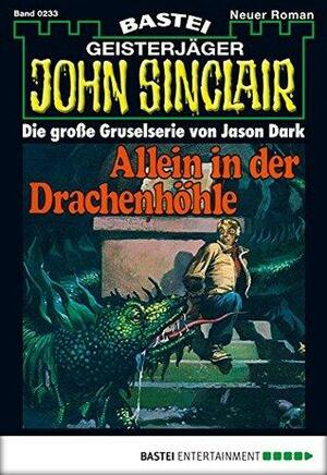 John Sinclair - Folge 0233: Allein in der Drachenhöhle by Jason Dark