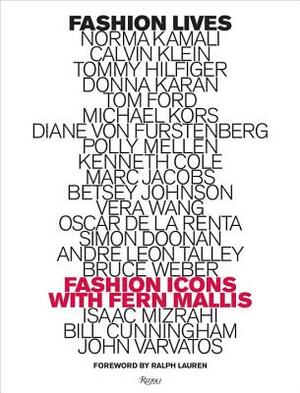 Fashion Lives: Fashion Icons with Fern Mallis by Fern Mallis