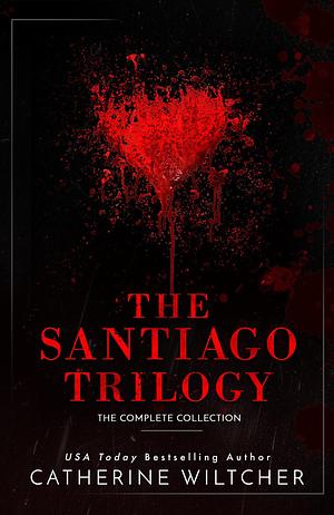 The Santiago Trilogy by Catherine Wiltcher