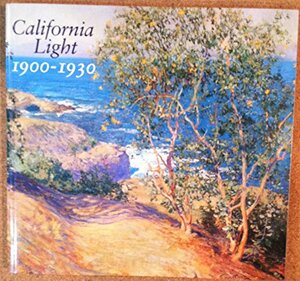 California Light, 1900 1930 by William Gerdts, Patricia Trenton