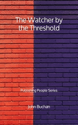 The Watcher by the Threshold - Publishing People Series by John Buchan