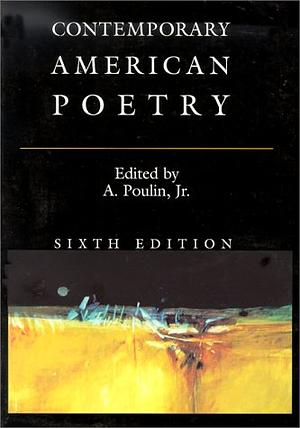 Contemporary American Poetry by A. Poulin Jr.